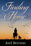 Finding Home: A Journey from Ireland to the Texas Badlands