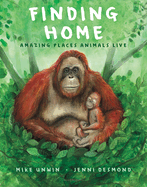 Finding Home: Amazing Places Animals Live