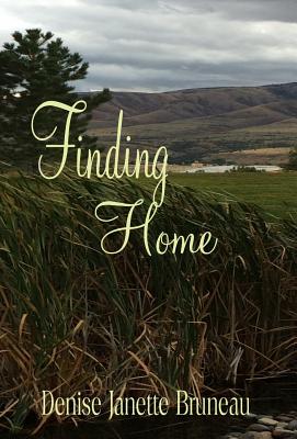 Finding Home - Bruneau, Denise Janette