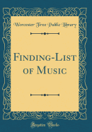 Finding-List of Music (Classic Reprint)