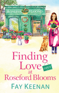 Finding Love at Roseford Blooms: The escapist, romantic read from Fay Keenan