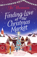 Finding Love at the Christmas Market: Curl up with 2020's most magical Christmas story