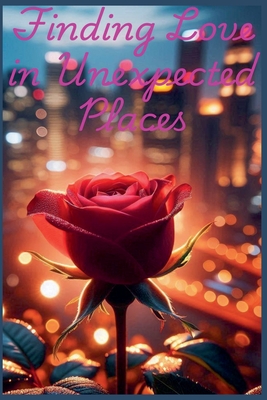 Finding Love in Unexpected Places - Fire, Luna Dream-