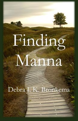 Finding Manna - Bronkema, Debra