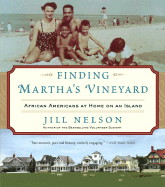 Finding Martha's Vineyard: African Americans at Home on an Island - Nelson, Jill