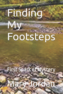 Finding My Footsteps: First Spark of Mystery