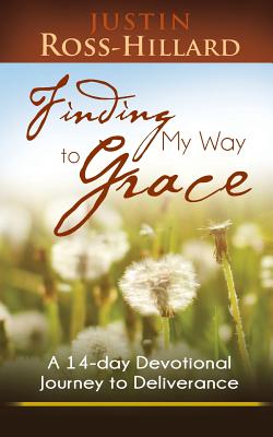 Finding My Way to Grace - Ross-Hillard, Justin