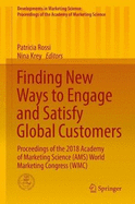 Finding New Ways to Engage and Satisfy Global Customers: Proceedings of the 2018 Academy of Marketing Science (Ams) World Marketing Congress (Wmc)