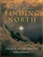 Finding North: How Navigation Makes Us Human