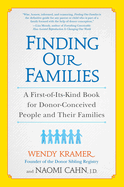 Finding Our Families: A First-Of-Its-Kind Book for Donor-Conceived People and Their Families