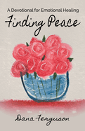 Finding Peace: A Devotional for Emotional Healing