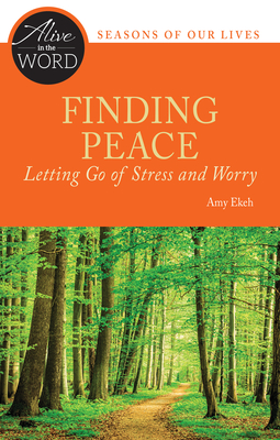 Finding Peace, Letting Go of Stress and Worry - Ekeh, Amy