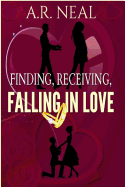 Finding, Receiving, Falling In Love