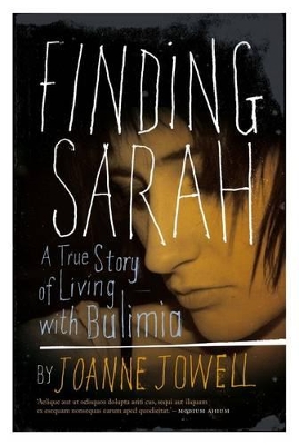 Finding Sarah: A True Story of Living with Bulimia - Jowell, Joanne