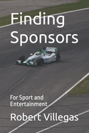 Finding Sponsors: For Sport and Entertainment