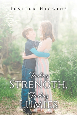 Finding Strength, Finding Lumies - Higgins, Jenifer