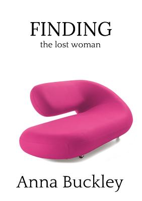 Finding the Lost Woman: Book 3 - Buckley, Anna