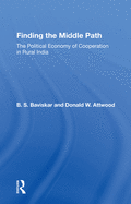 Finding the Middle Path: The Political Economy of Cooperation in Rural India