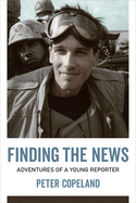 Finding the News: Adventures of a Young Reporter