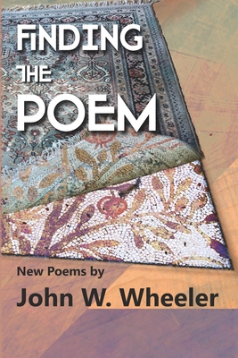 Finding the Poem - Wheeler, John W