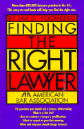 Finding the Right Lawyer - Foonberg, Jay G