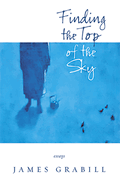 Finding the Top of the Sky: Essays