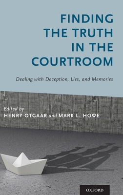 Finding the Truth in the Courtroom C - Otgaar, Henry (Editor), and Howe, Mark L (Editor)