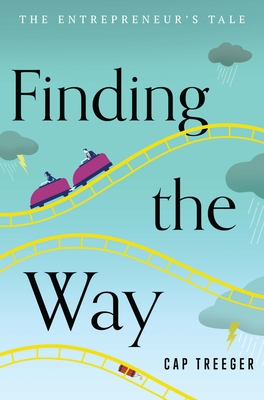 Finding the Way: The Entrepreneur's Tale - Treeger, Cap