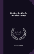 Finding the Worth-While in Europe