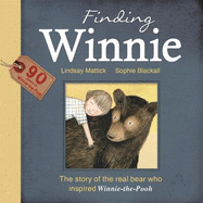 Finding Winnie: The Story of the Real Bear Who Inspired Winnie-the-Pooh