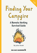 Finding Your Campfire: A Remote Working Survival Guide