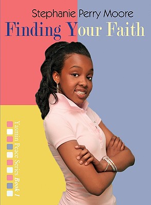 Finding Your Faith: Volume 1 - Moore, Stephanie Perry