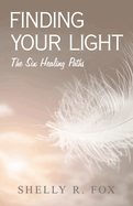 Finding Your Light: The Six Healing Paths