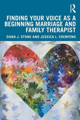 Finding Your Voice as a Beginning Marriage and Family Therapist - Chenfeng, Jessica L, and Stone, Dana J
