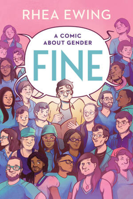 Fine: A Comic about Gender - Ewing, Rhea