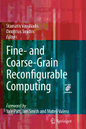 Fine- And Coarse-Grain Reconfigurable Computing - Vassiliadis, Stamatis (Editor), and Soudris, Dimitrios (Editor)