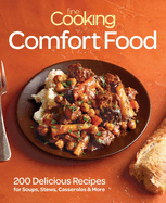 Fine Cooking Comfort Food: 200 Delicious Recipes for Soul-Warming Meals