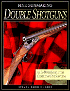 Fine Gunmaking: Double Shotguns