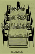 Finesse and Common Sense in School Administration