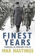 Finest Years: Churchill as Warlord 1940-45