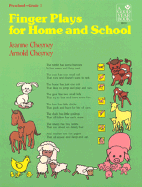 Finger Plays for Home and School, P-1 - Cheyney, Jeanne, and Cheyney, Arnold B