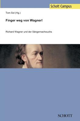 Finger Weg Von Wagner! - Sol, Tom, and Seidner, Wolfram, and B?stlein, Ulf