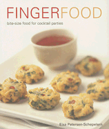 Fingerfood: Bite-Size Food for Cocktail Parties - Petersen-Schepelern, Elsa, and Lingwood, William (Photographer)