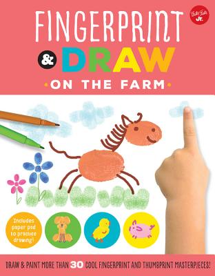 Fingerprint & Draw: On the Farm: Draw & Paint More Than 30 Cool Fingerprint and Thumbprint Masterpieces - Balart, Maite