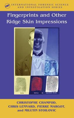 Fingerprints and Other Ridge Skin Impressions - Champod, Christophe, and Lennard, Chris J, and Margot, Pierre