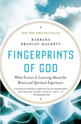 Fingerprints of God: What Science Is Learning About the Brain and Spiritual Experience - Hagerty, Barbara Bradley