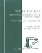 Finis Rei Publicae: Eyewitnesses to the End of the Roman Republic