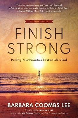 Finish Strong: Putting Your Priorities First at Life's End (Second Edition) - Coombs Lee, Barbara