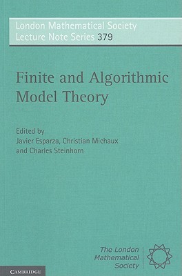 Finite and Algorithmic Model Theory - Esparza, Javier (Editor), and Michaux, Christian (Editor), and Steinhorn, Charles (Editor)