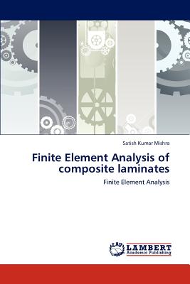 Finite Element Analysis of Composite Laminates - Mishra, Satish Kumar